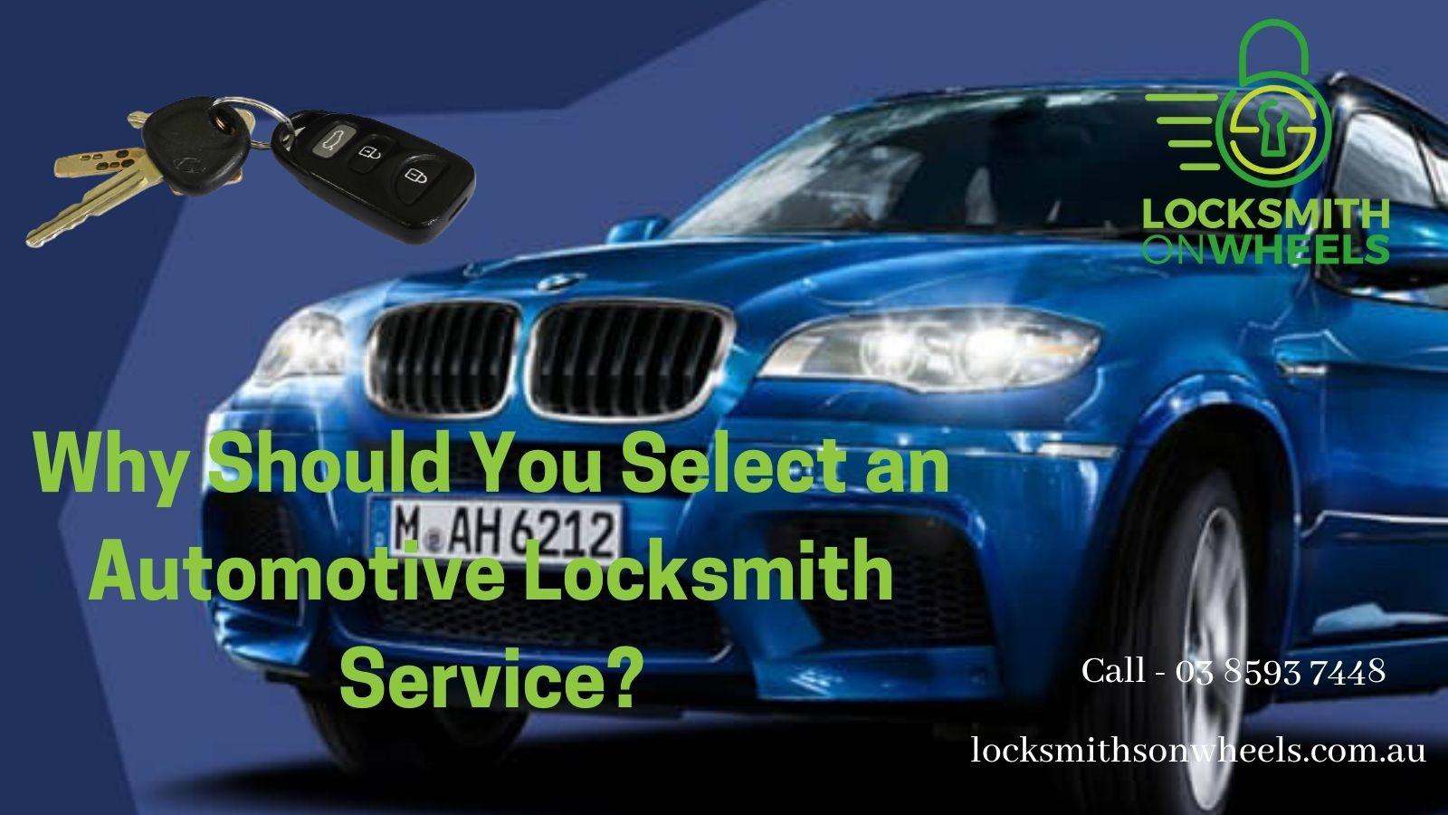 Why Should You Select an Automotive Locksmith Service