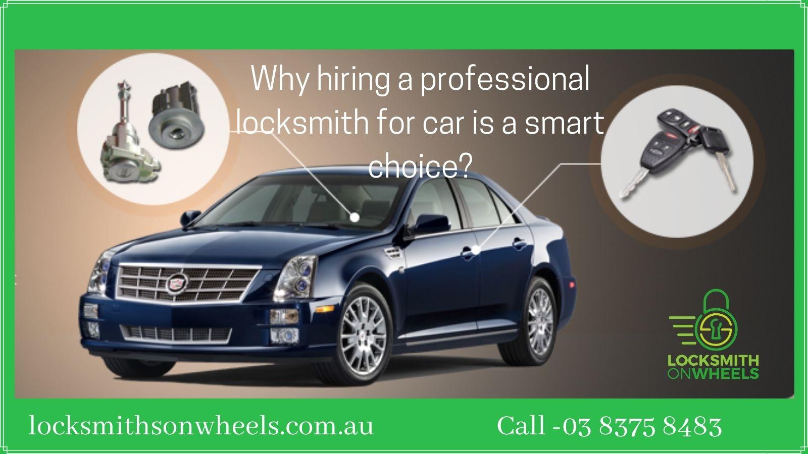 Why hiring a professional locksmith for car is a smart choice