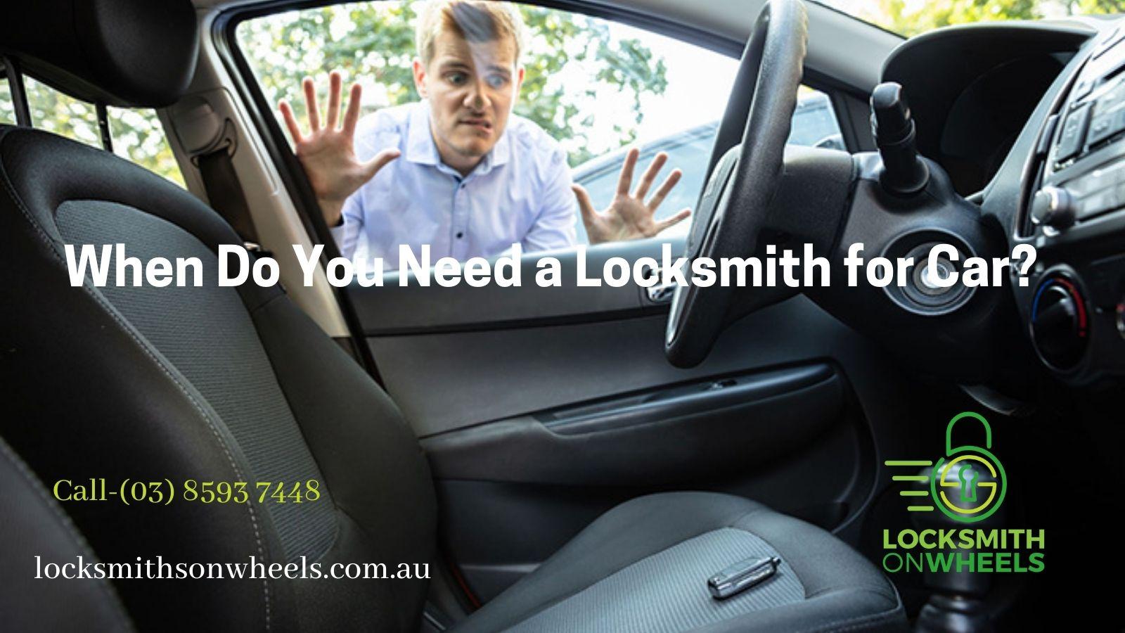 When Do You Need a Locksmith for Car