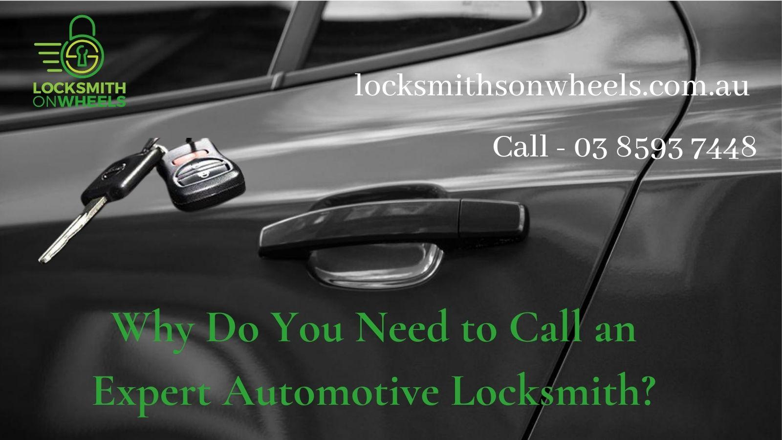 Why Do You Need to Call an Expert Automotive Locksmith