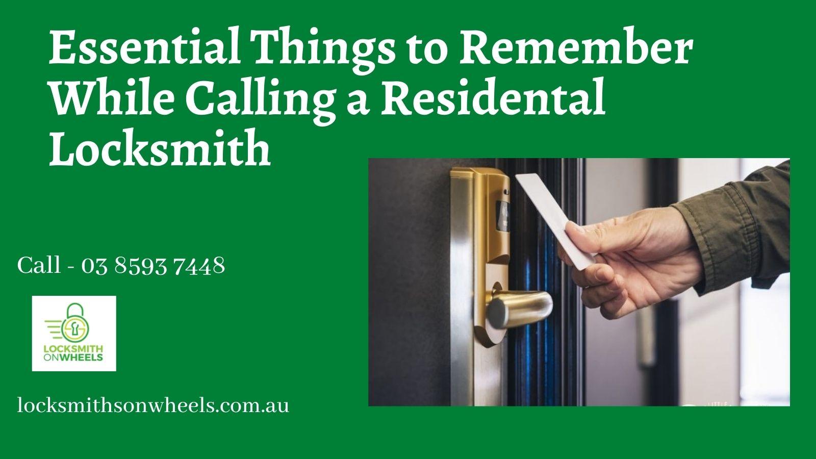 Essential Things to Remember While Calling a Residental Locksmith