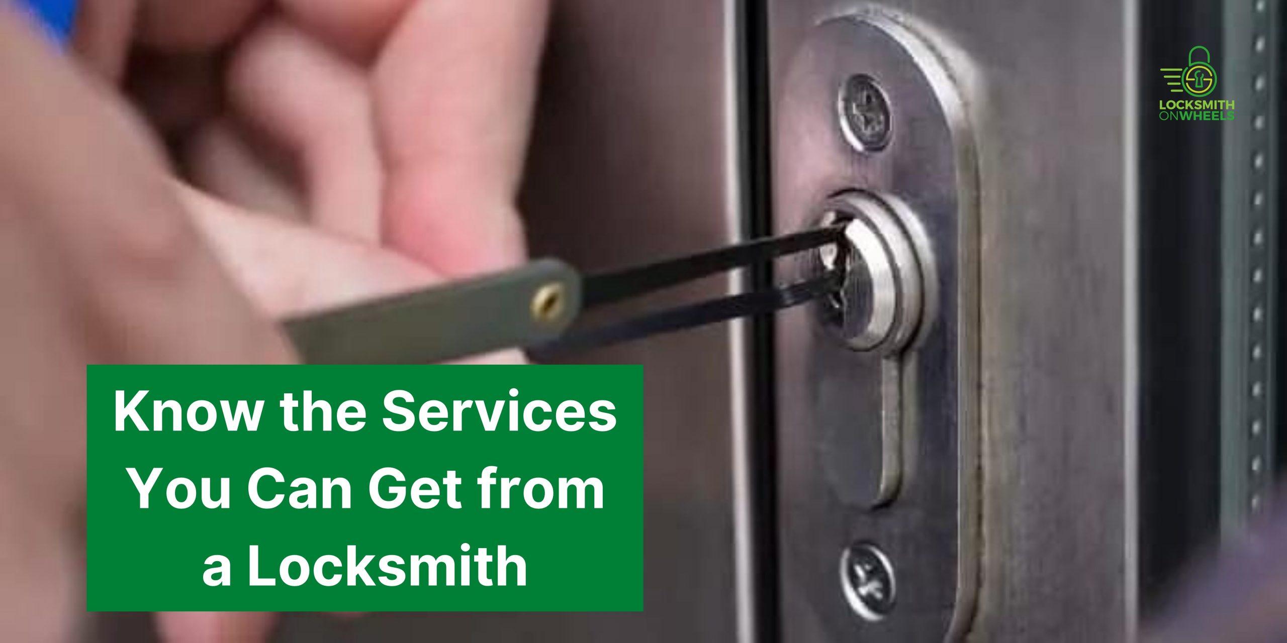 Know the Services You Can Get from a Locksmith