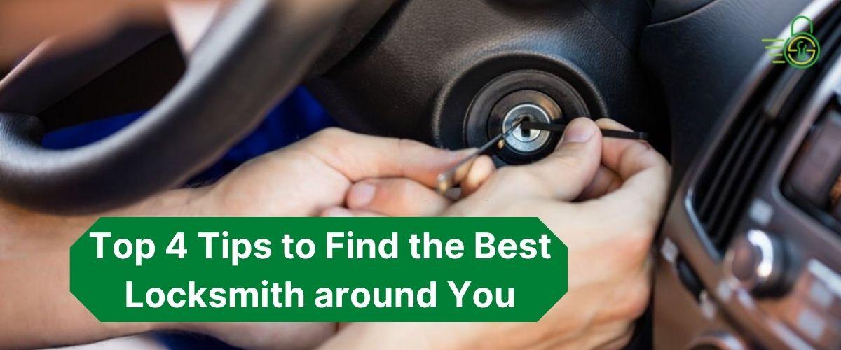 Top 4 Tips to Find the Best Locksmith around You