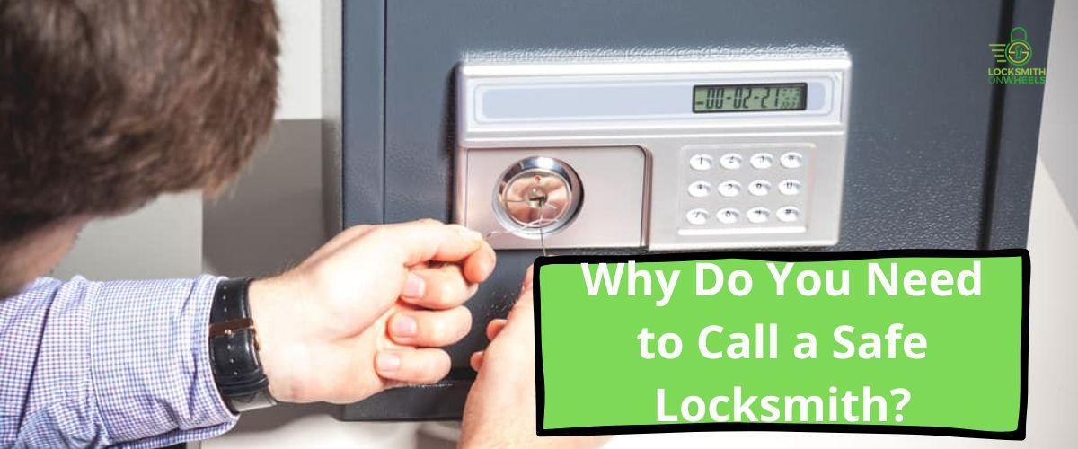 Why Do You Need to Call a Safe Locksmith?