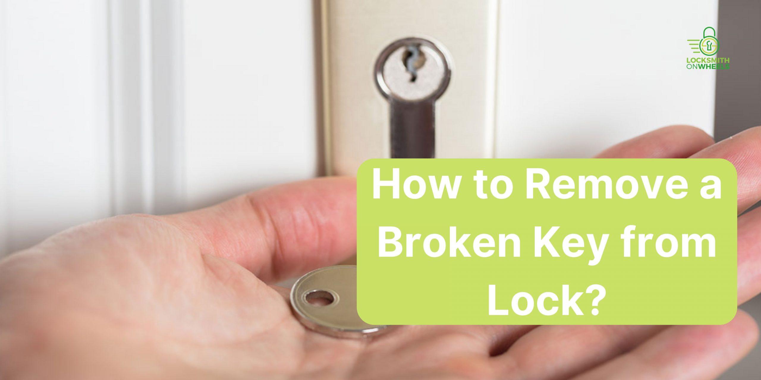 How to Remove a Broken Key from Lock