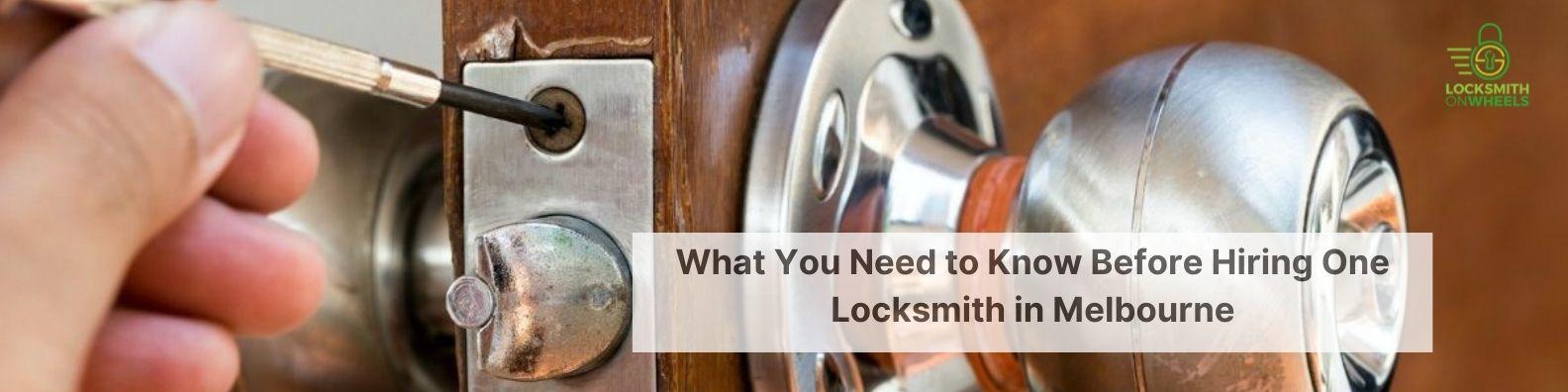 What You Need to Know Before Hiring One Locksmith in Melbourne