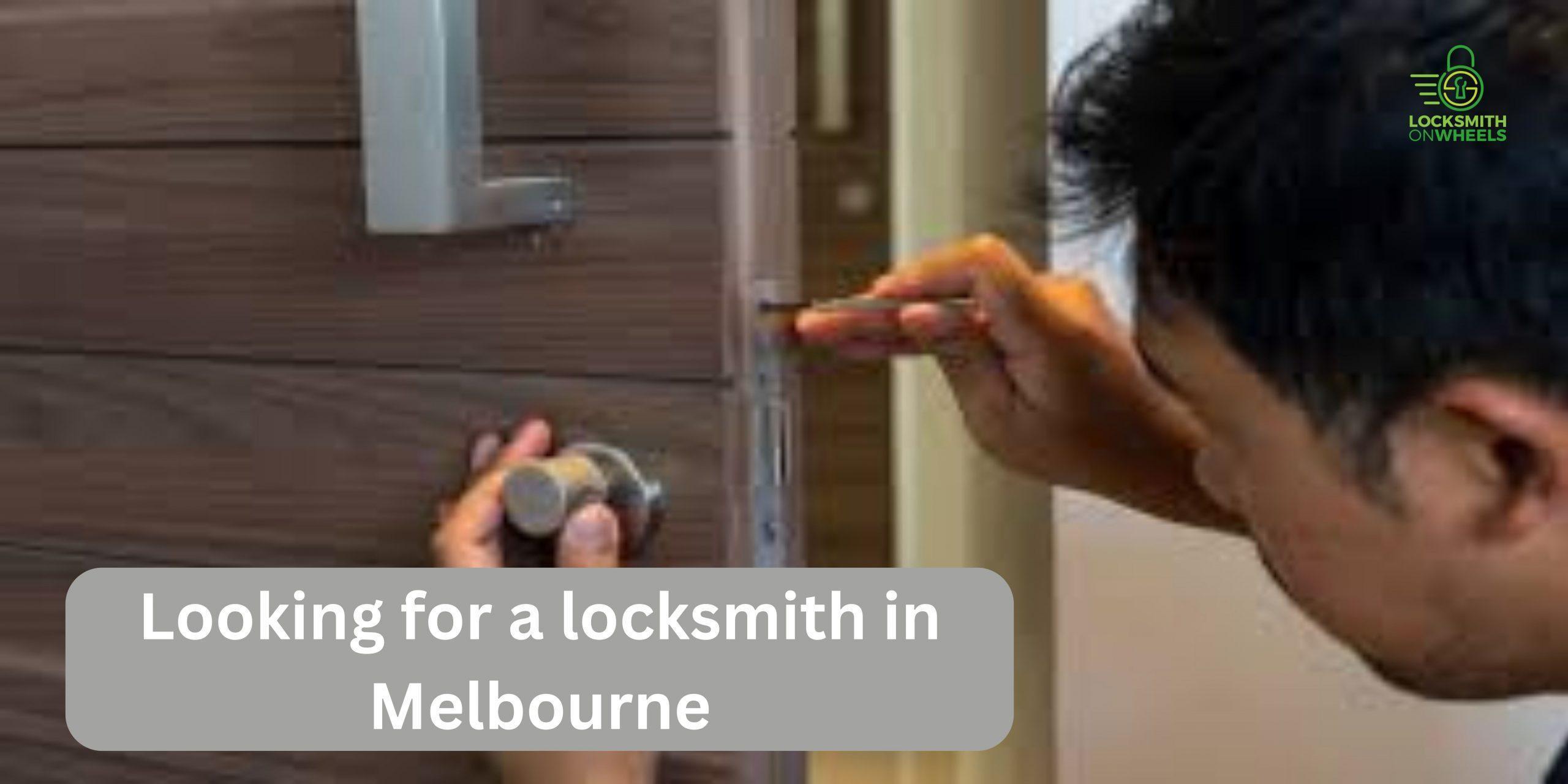 Looking for a locksmith in Melbourne